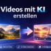 Videos mit KI erstellen