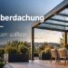 Terrassenüberdachung aus Polen worauf sollte man achten
